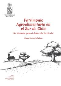 Patrimonio agroalimentario en el Sur de Chile: un elemento para el desarrollo territorial